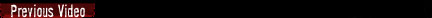 Previous Video